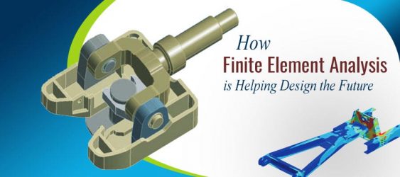 How Finite Element Analysis is Helping Design the Future